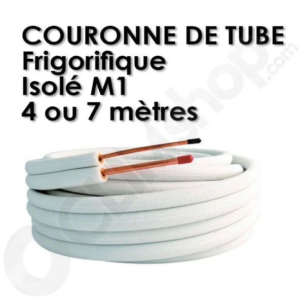 Couronne de tube frigorifique isolé M1 - 4 ou 7 m 1/4 3/8 et 1/4 1/2 qualité PRO certifié